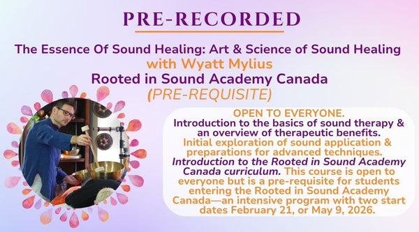 PRE-REQ: The Essence Of Sound Healing Pre-Recorded