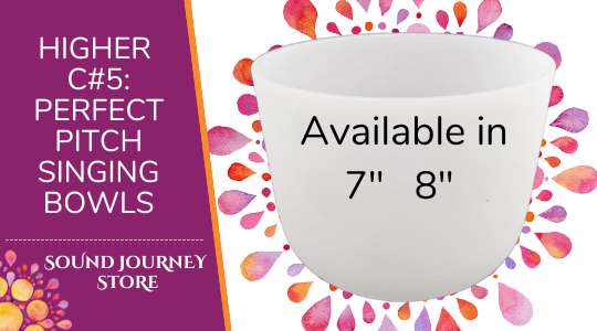 Higher C#5: Perfect Pitch Singing Bowls