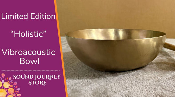 C#3 Limited Edition HOLISTIC Vibroacoustic Bowls