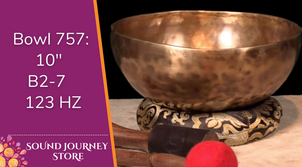 Bowl 757: 10" B2-7 New Himalayan Singing Bowl 123 HZ